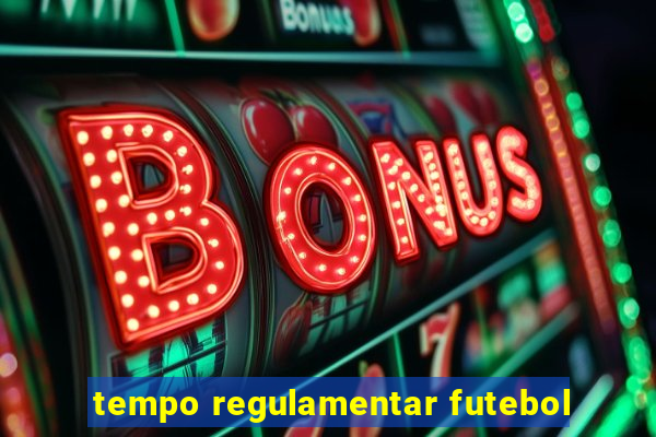 tempo regulamentar futebol